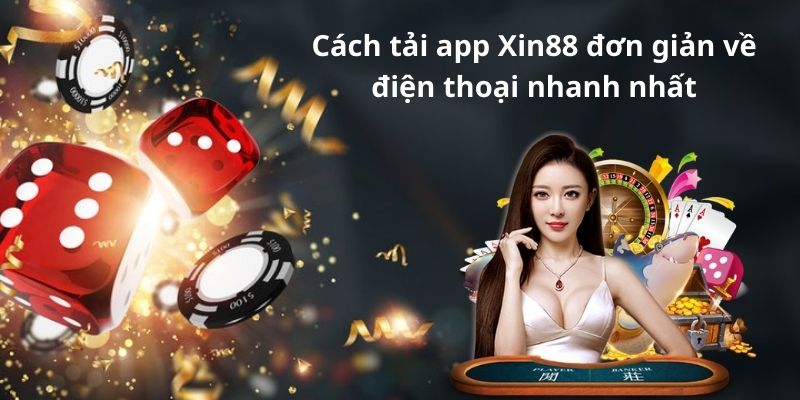 Cách tải app Xin88 đơn giản về điện thoại nhanh nhất